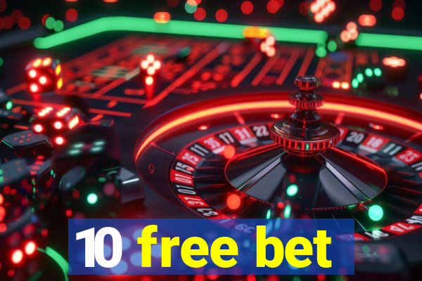 10 free bet